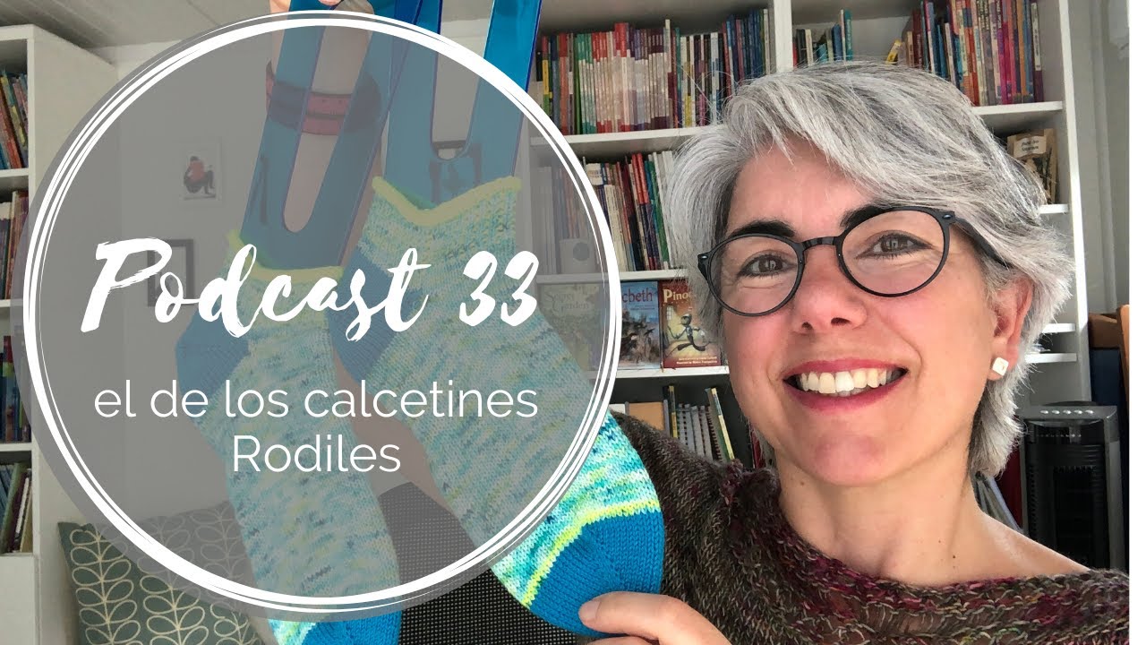 Podcast 33 – el de los calcetines Rodiles