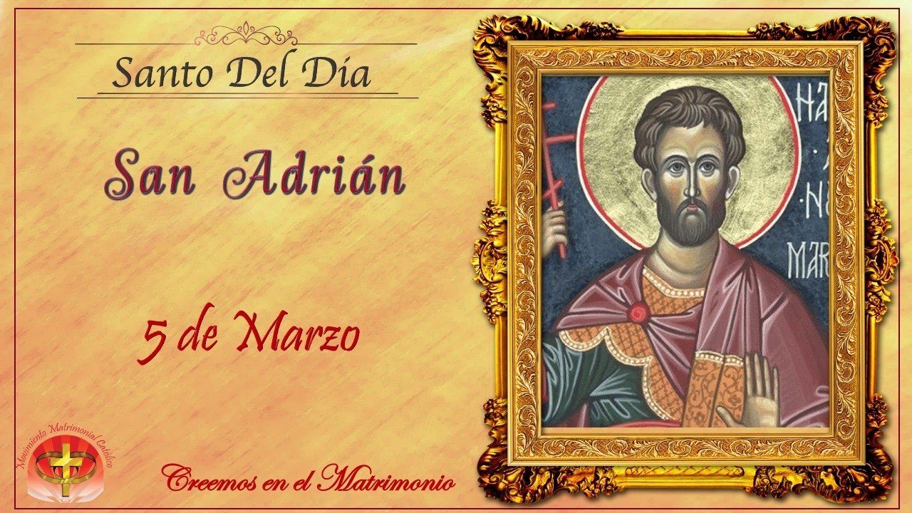 SANTO DEL DIA 5 DE MARZO - SAN ADRIÁN
