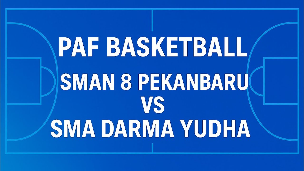 FINAL PAF BASKETBALL SMAN 8 PEKANBARU VS SMA DARMA YUDHA