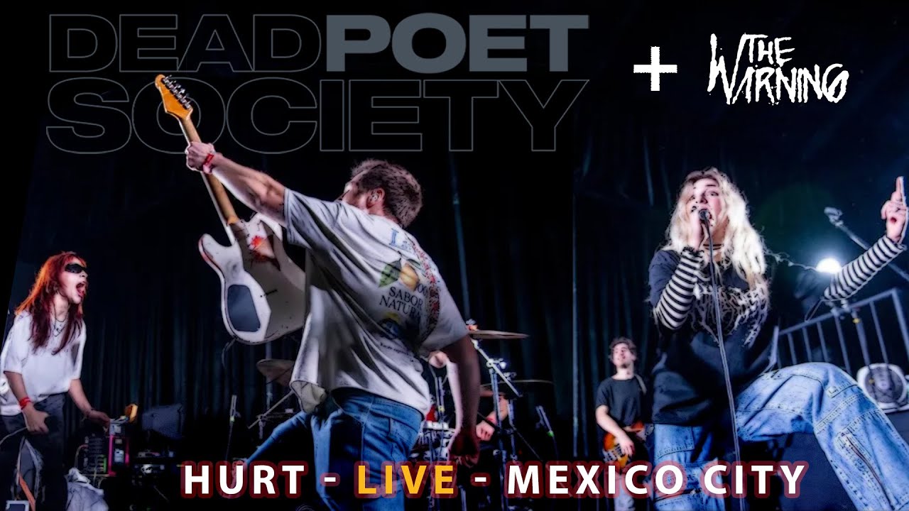 HURT - Dead Poet Society featuring The Warning - Live in Mexico City