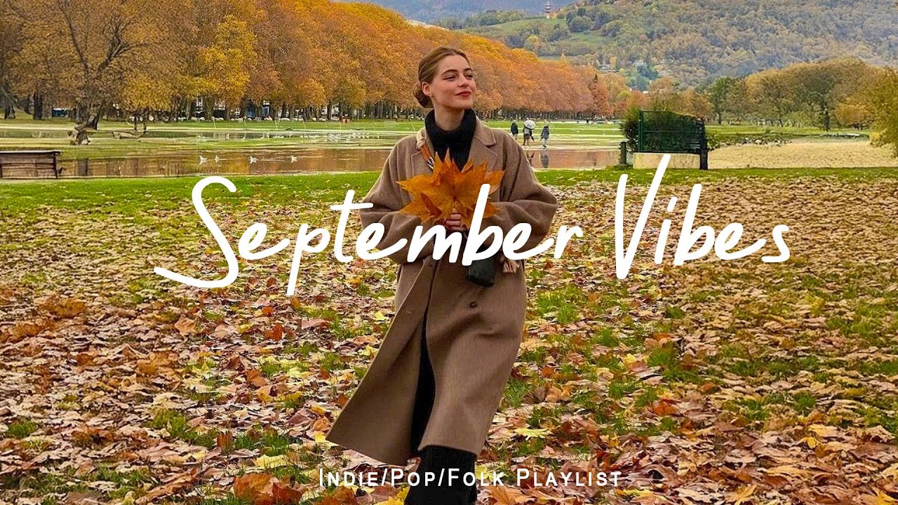 September Vibes 🍂 The genre of autumn - an autumn comfort playlist | Indie/Pop/Folk/Acoustic