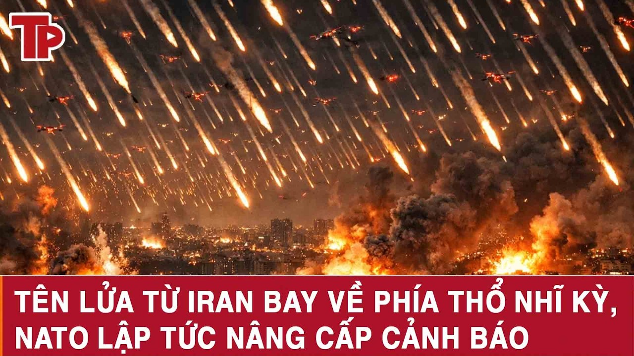 Tên lửa từ Iran bay về phía Thổ Nhĩ Kỳ, NATO lập tức nâng cấp cảnh báo