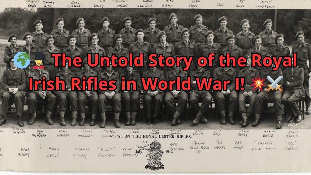 🌍💂&zwj;♂️ The Untold Story of the Royal Irish Rifles in World War I! 💥⚔️