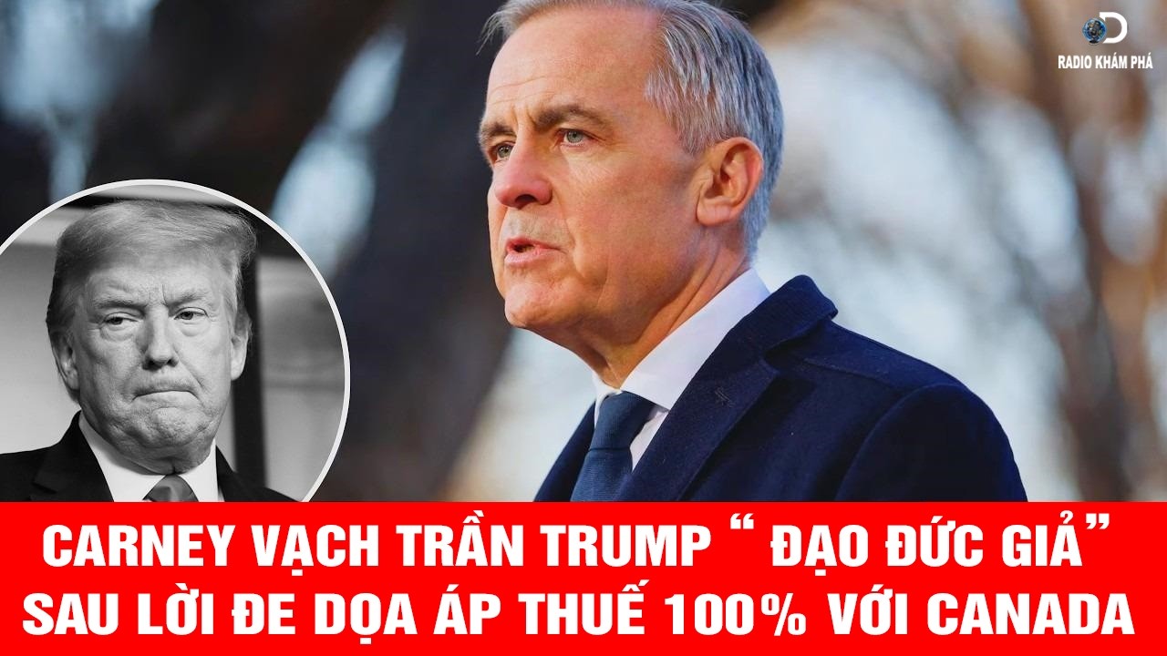 Carney Vạch Trần Trump Đạo Đức Giả Sau Lời Đe Dọa Áp Thuế 100% Đối Với Canada