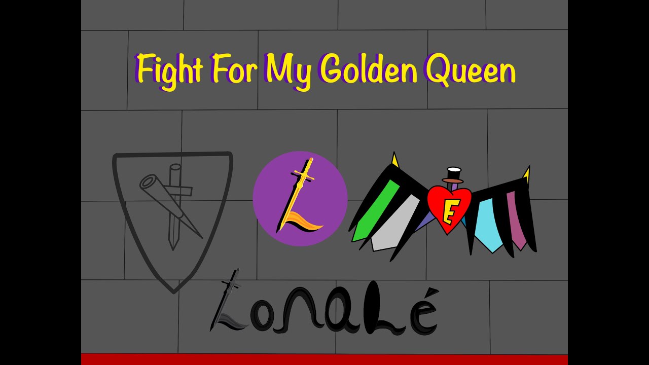 Fight For My Golden Queen - Official Lonalé Music