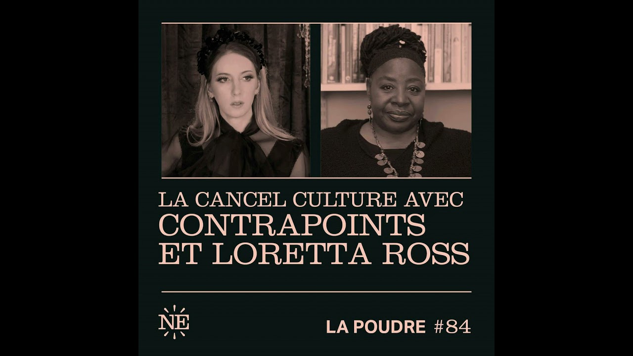 Épisode 84 - La cancel culture avec ContraPoints et Loretta Ross - 🇫🇷