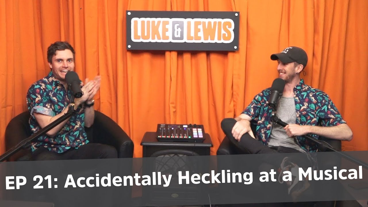 Accidentally Heckling at a Musical - Luke and Lewis #21