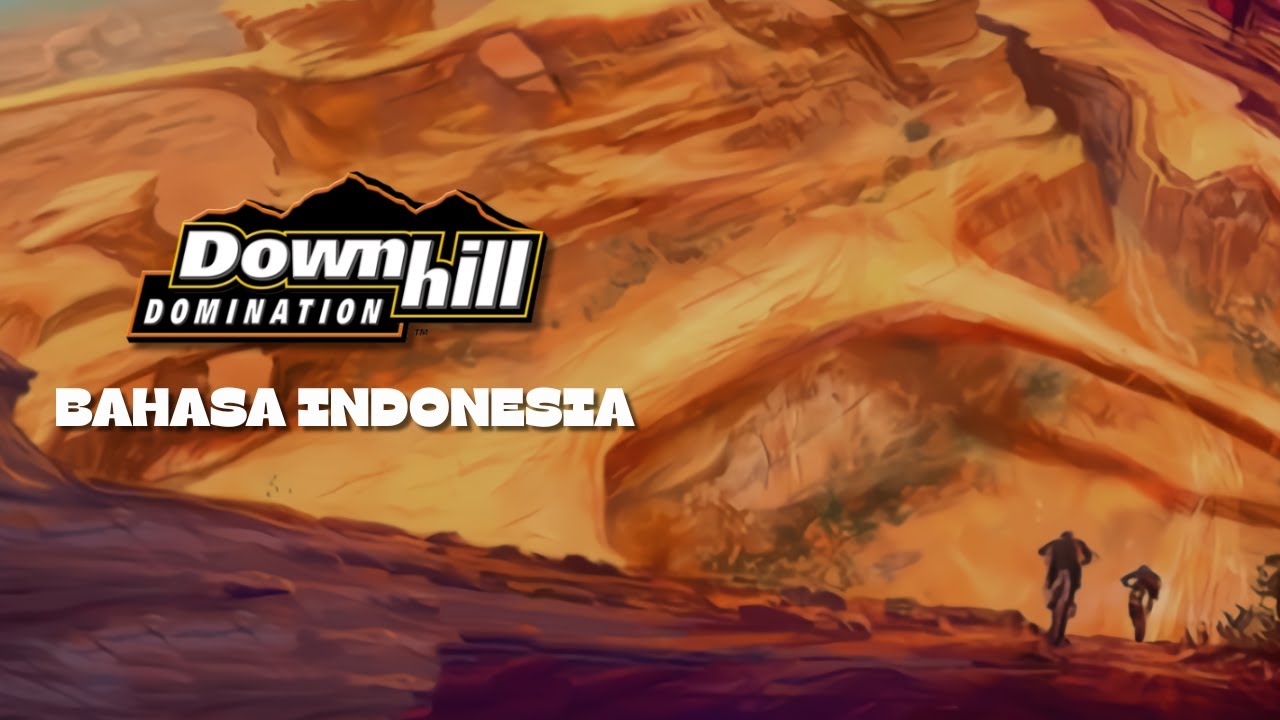 AKU MENERUSKAN JEJAK AYAH..... - Downhill Domination Bahasa Indonesia #2 [SIANG PUASA DAY 18]