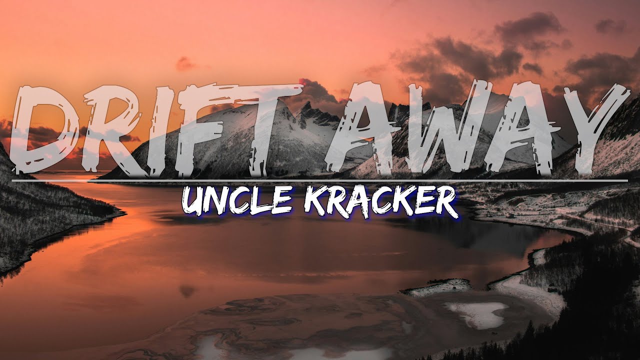 Uncle Kracker - Drift Away (Lyrics) - Audio at 192khz