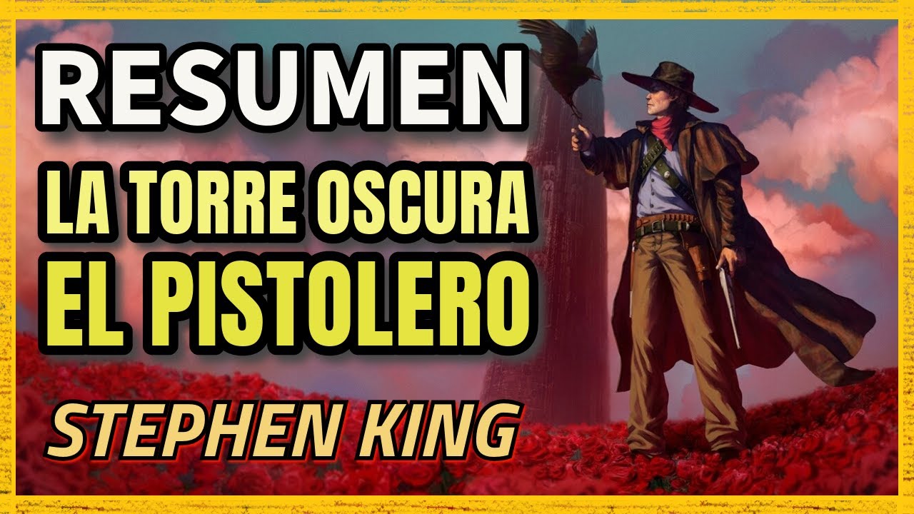 RESUMEN | La Torre Oscura: El pistolero | Stephen King | LIBRO
