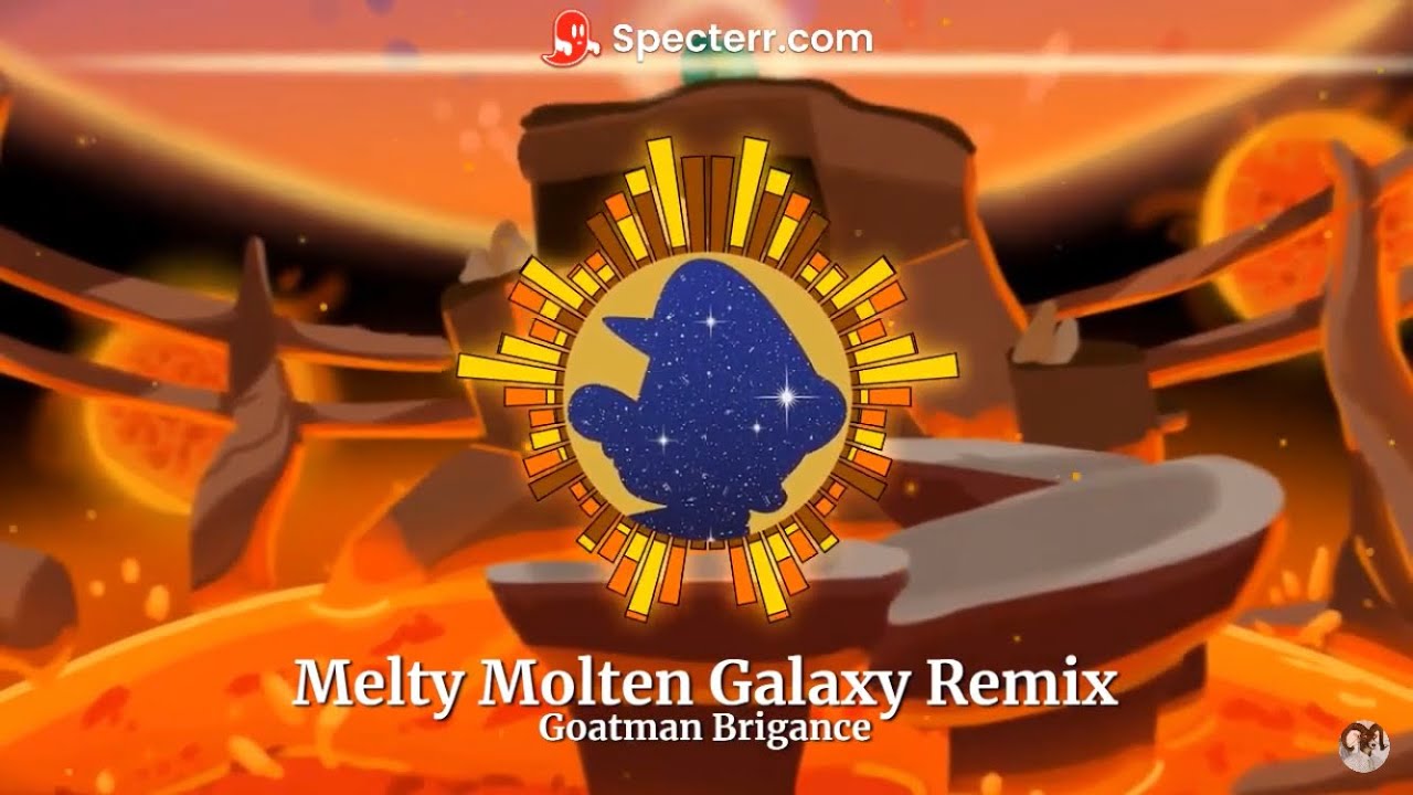 Melty Molten Galaxy Remix by Goatman Brigance (From Super Mario Galaxy)
