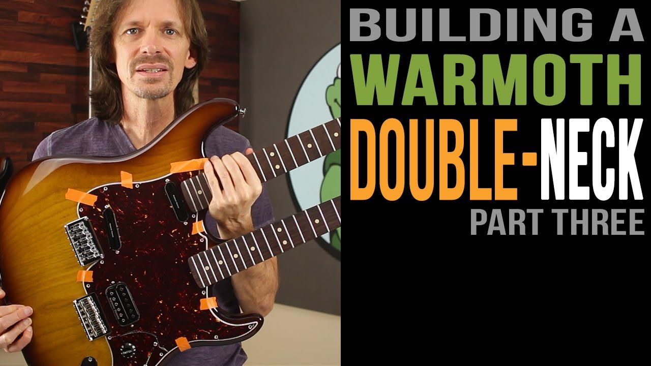 Building a Warmoth Double Neck - Part 3