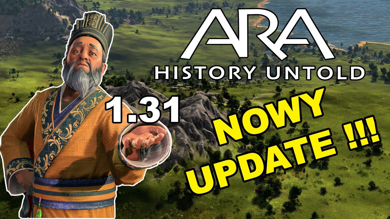 ARA History Untold  - Nowy MEGA Update 1.31? [PL]