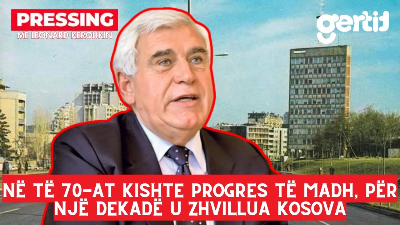 Në të 70-at kishte progres të madh, për një dekadë u zhvillua Kosova | Pressing