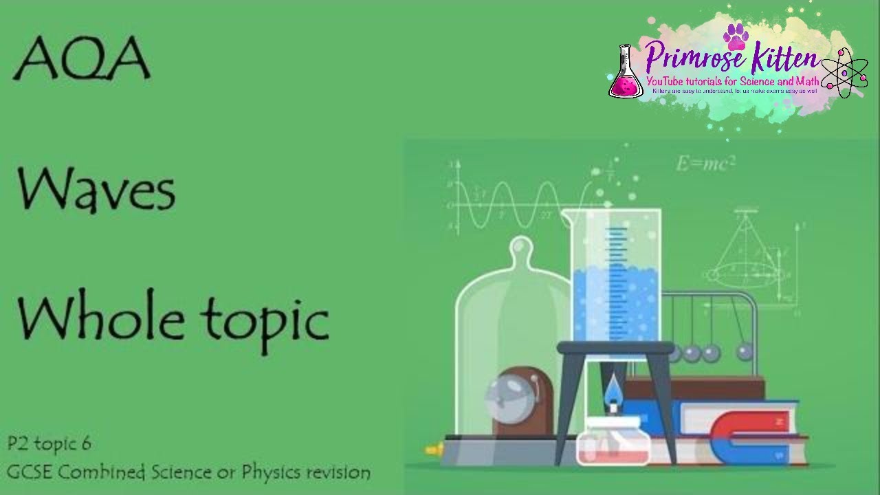 The Whole of AQA-WAVES. GCSE 9-1 Physics or Combined Science Revision Topic 6 for P2.