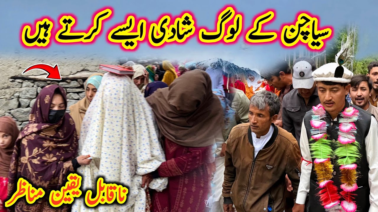 You've Never Seen a Wedding Like This – Traditional Marriage in the Mountains of Siachen |Baltistan