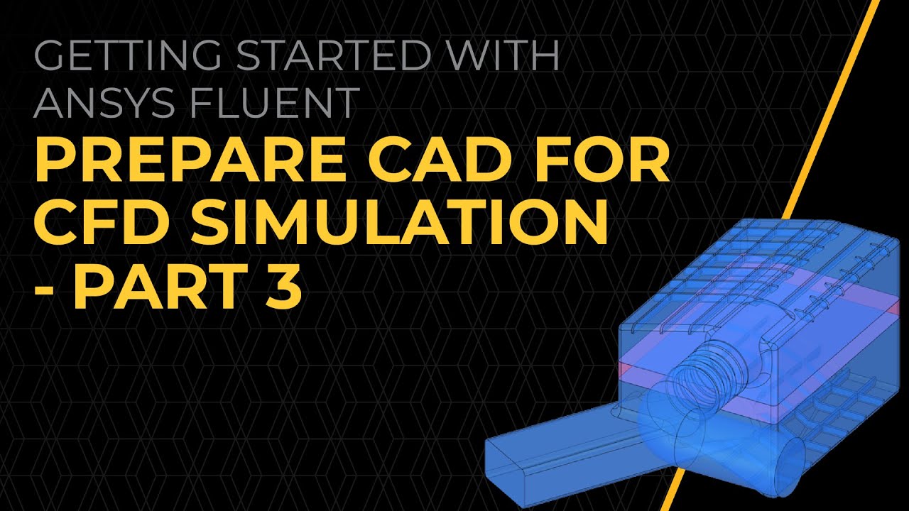 How to Prepare CAD for CFD Simulation Using Ansys Discovery — Lesson 6 — Part 3