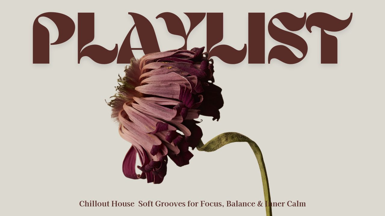 Chill House for Deep Flow | Sophisticated Stillness | Minimal Grooves for Work & Balance