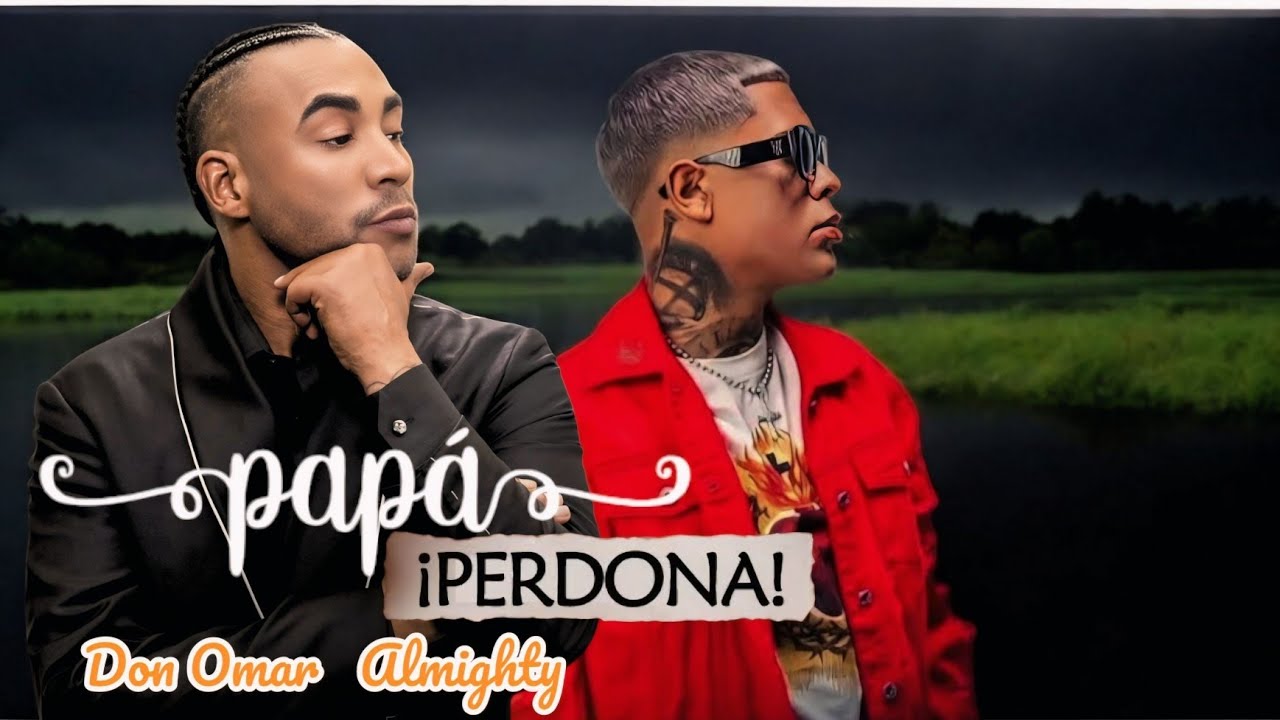 Don Omar ft. Almighty - Papá Perdona (2026) (Concepto Song)