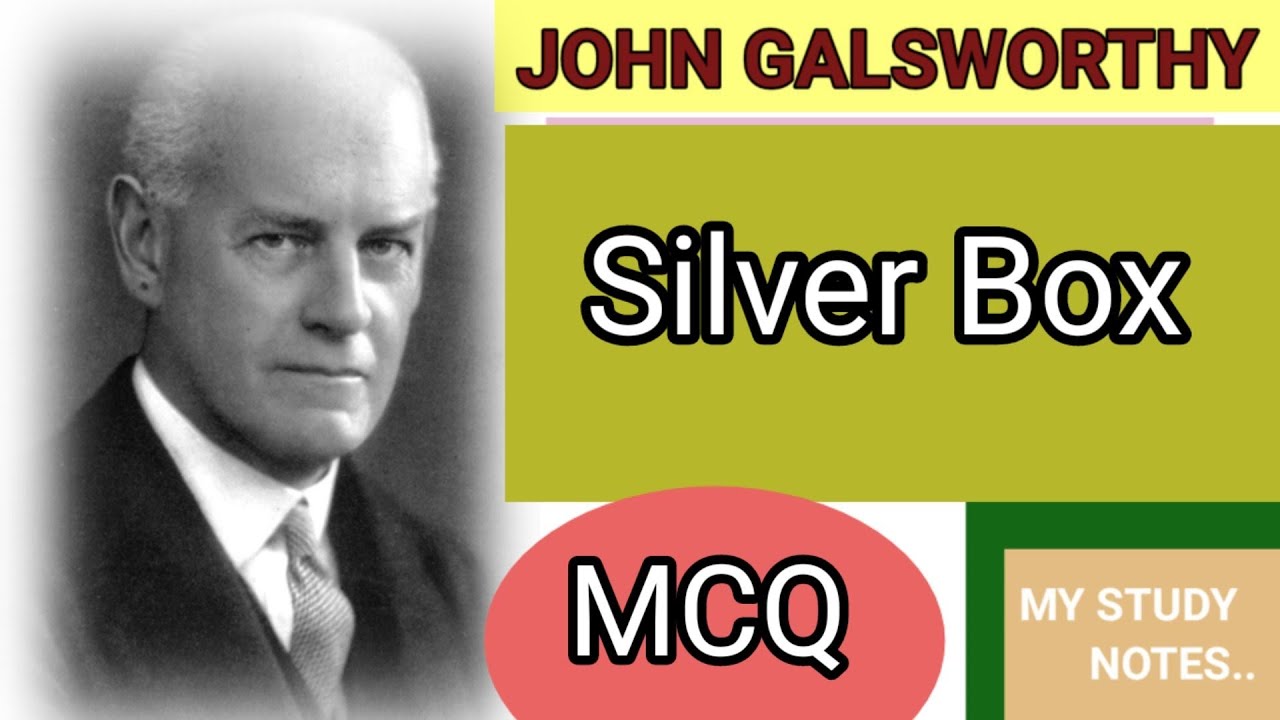 The Silver Box by John Galsworthy || MCQ || @mystudynotes4243