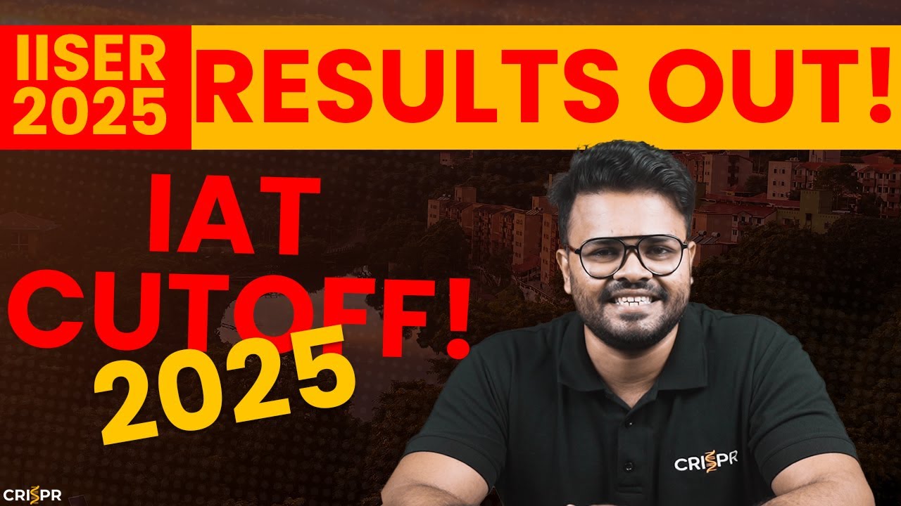 IISER Result 2025 is OUT! CUT OFF MARKS?