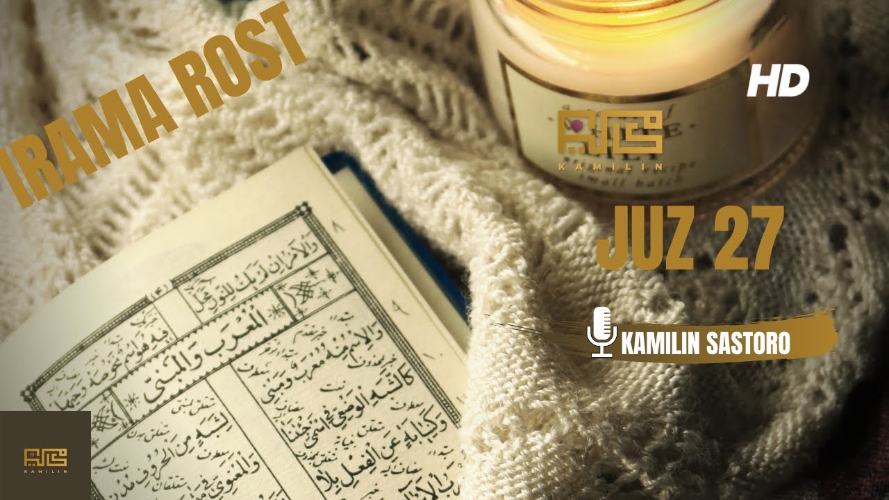 BACAAN MERDU JUZ 27 IRAMA ROST | KAMILIN SASTORO