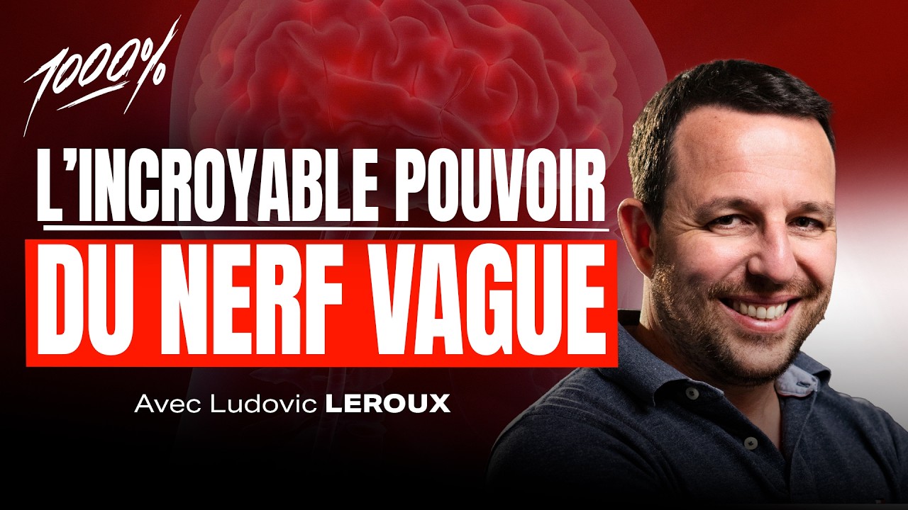 L'INCROYABLE POUVOIR DU NERF VAGUE AVEC LUDOVIC LEROUX