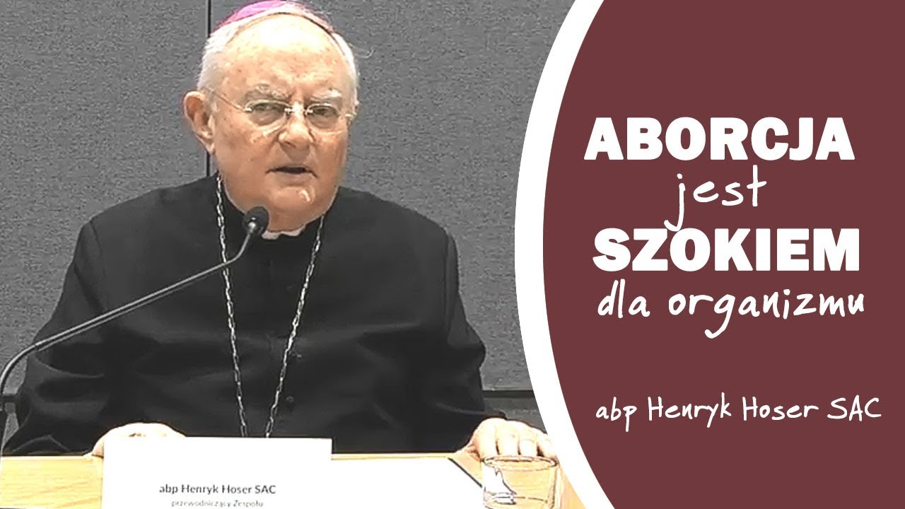 Abp Hoser: Aborcja jest szokiem dla organizmu