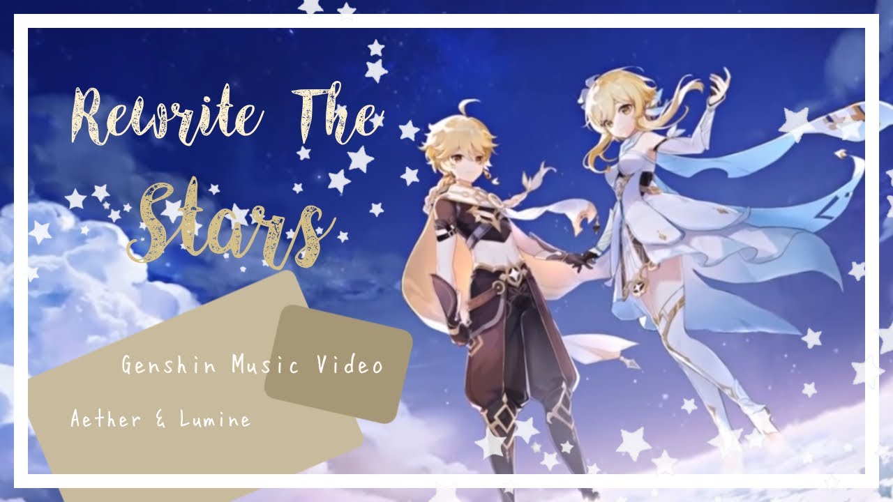 Rewrite The Stars | Aether & Lumine | AMV/GMV | • CloverKlee •