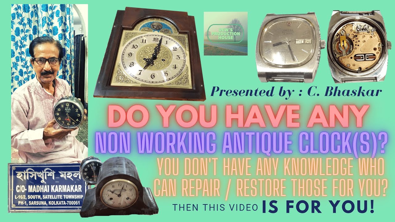 ALL ANTIQUE | VINTAGE | CLOCK | WATCH | REPAIR | RESTORE | KOLKATA | BLOG # 1 | Mr. MADHAI KARMAKAR