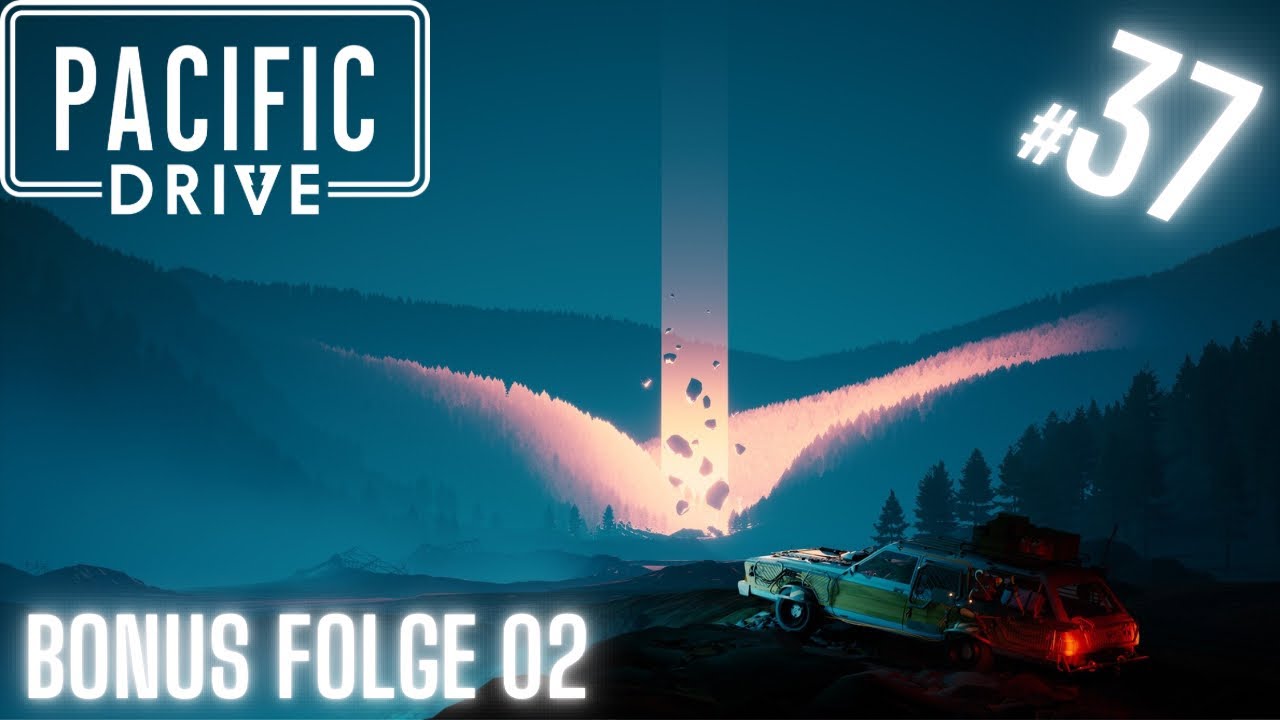 Bonus Folge 2 - Let’s Play Teil 37 Pacific Drive Gameplay Deutsch