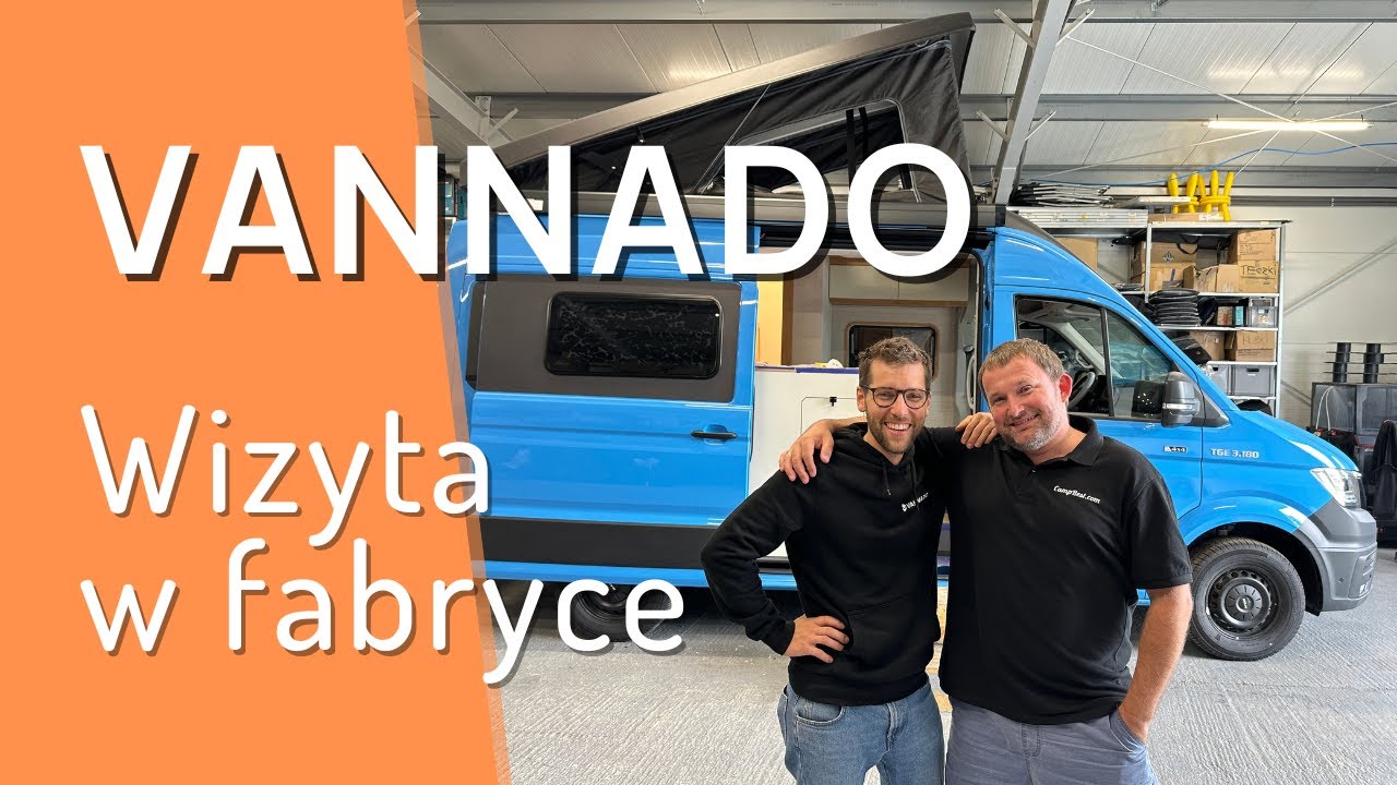 Wizyta w fabryce VANNADO 🛠 Jak produkuje się kampervany 🤔
