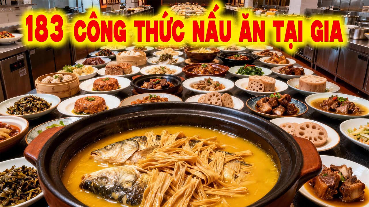 Nếu chưa biết nấu ăn hãy xem ngay 183 công thức Trung Hoa này để trổ tài cho cả nhà thưởng thức