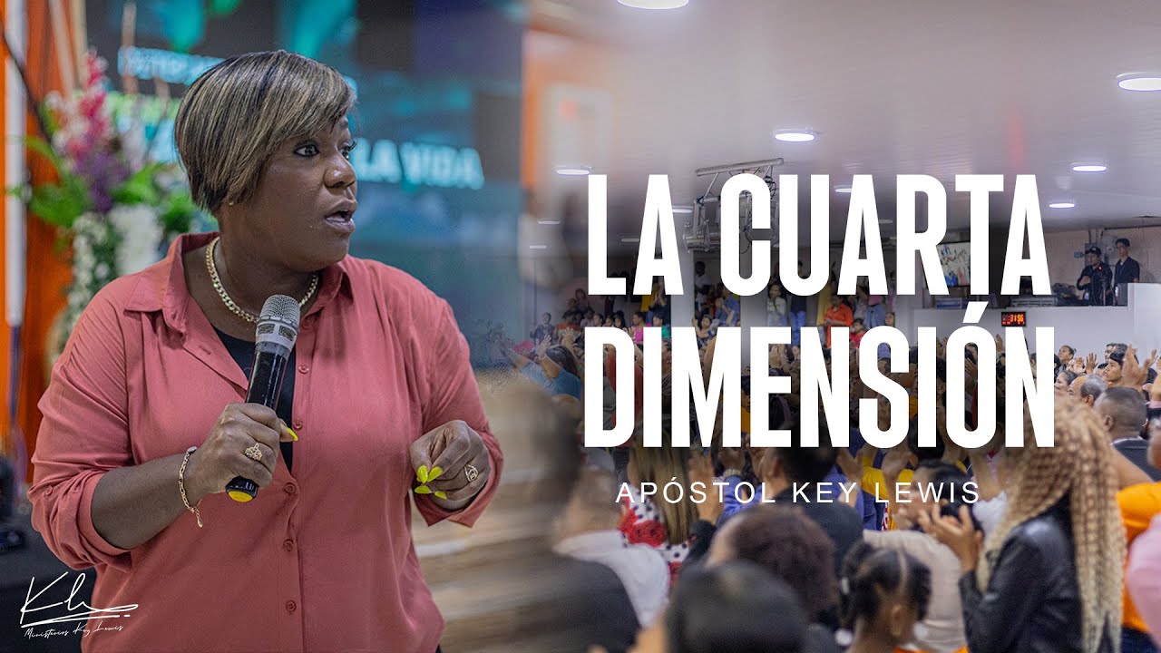 LA CUARTA DISMENSIÒN / APÓSTOL KEY LEWIS