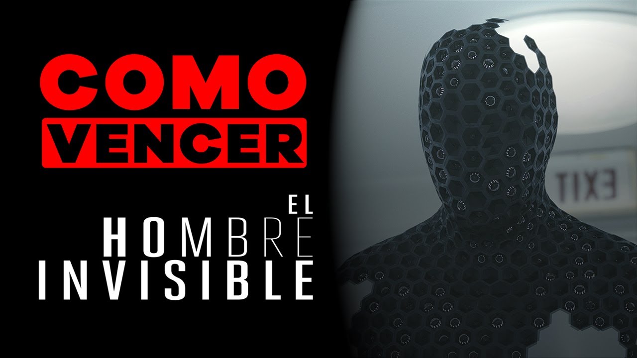 COMO VENCER: EL HOMBRE INVISIBLE