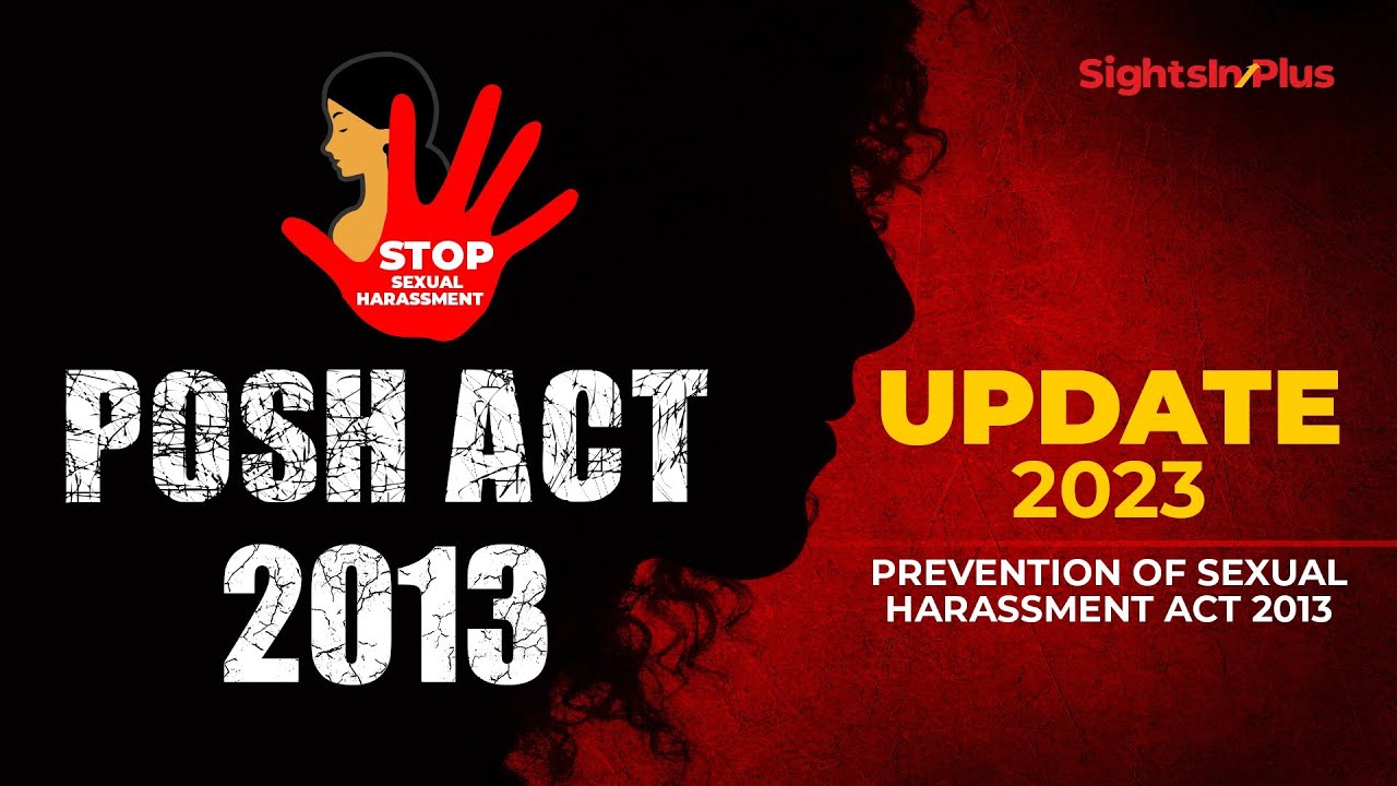 PoSH - Update 2023 | Prevention of Sexual Harassment (PoSH) Act 2013 | PoSH Inquiry, Compliance
