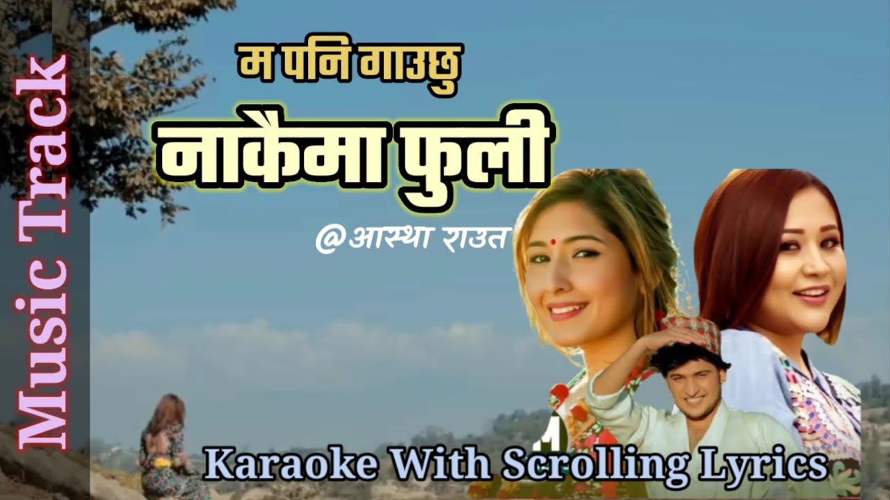 Nakai Ma Fuli || Aastha Raut || Aachal Sharma || New Nepali Scrolling Karaoke Song || Music Track