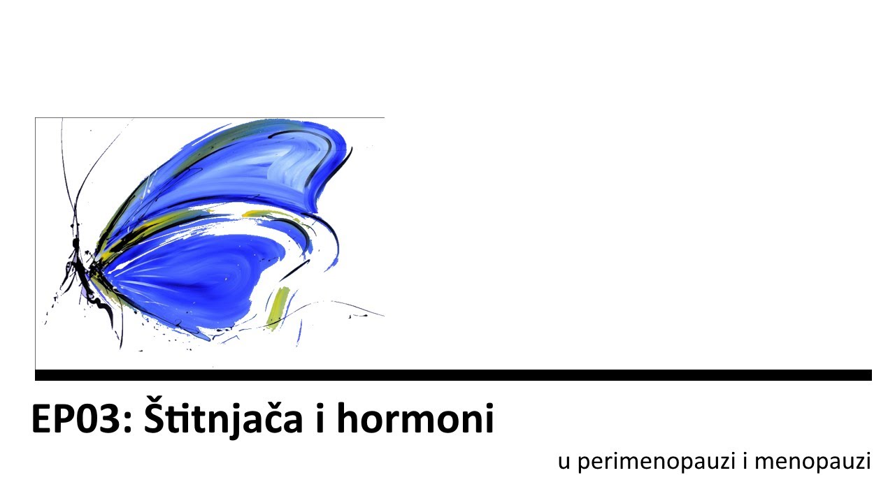 EP03: Štitnjača i hormoni u perimenopauzi i menopauzi