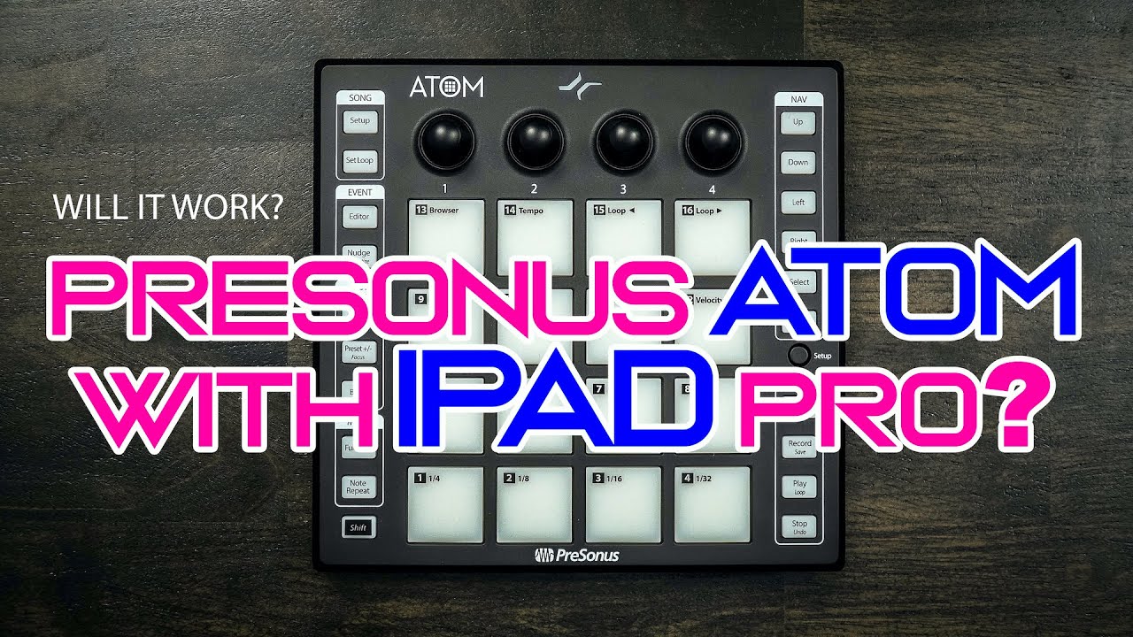 Will The Presonus Atom Work With an IPAD Pro?