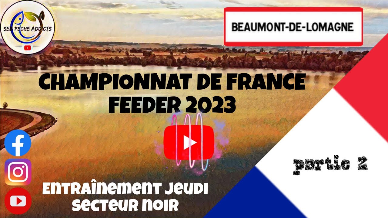 CHAMPIONNAT DE FRANCE FEEDER 2023 PARTIE 2