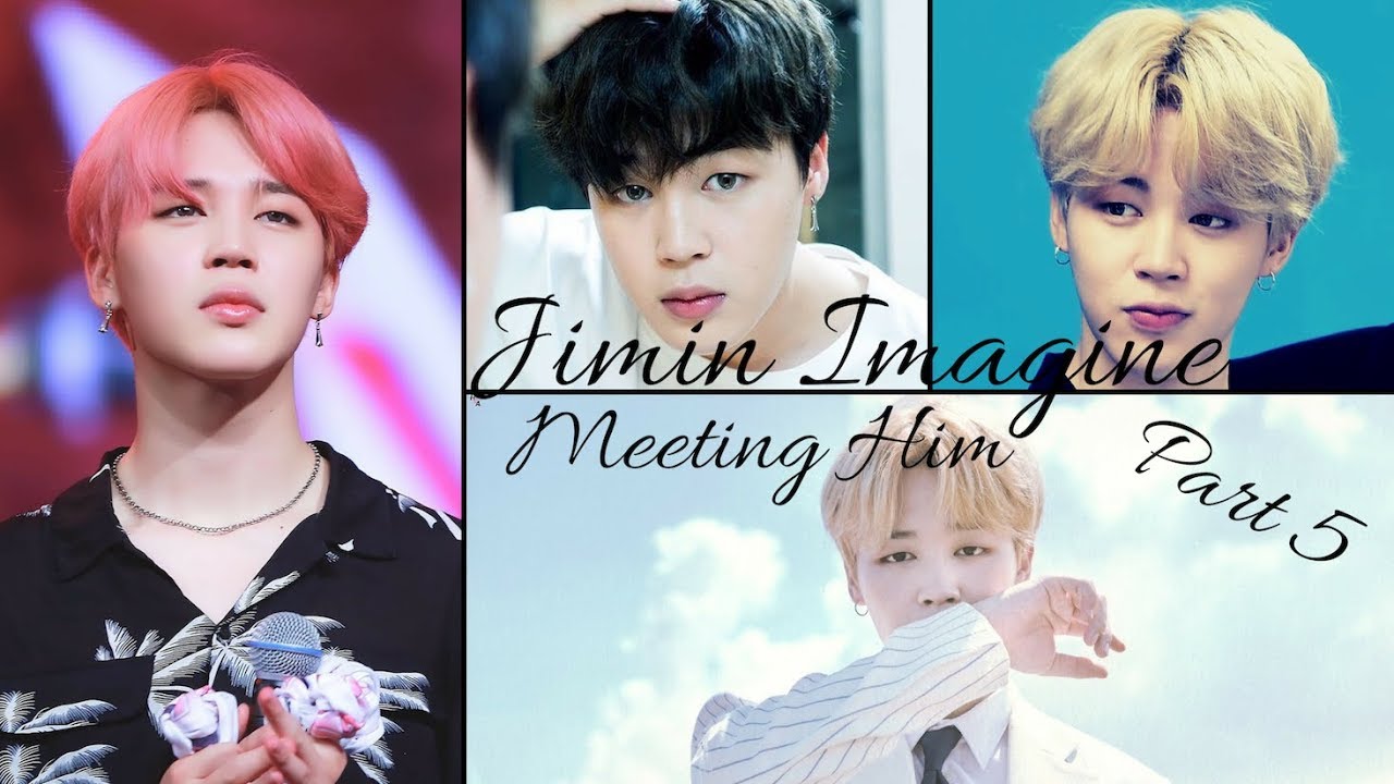 BTS Jimin Imagine: Meeting Him – Part 5