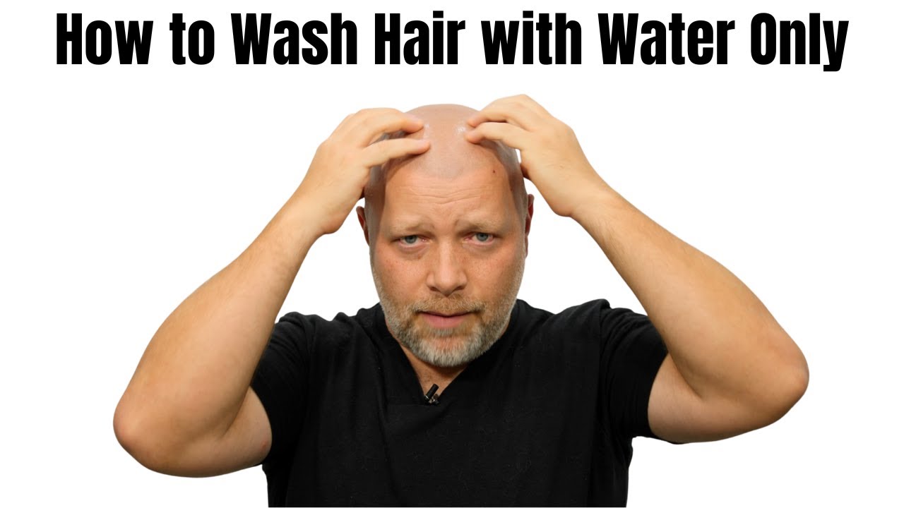 How to Wash Your Hair with Water Only - TheSalonGuy