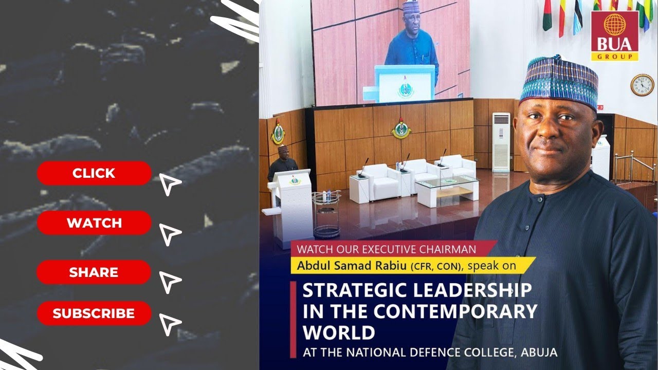 Watch Abdul Samad Rabiu, African industrialist/philanthropist speak on Strategic Leadership.