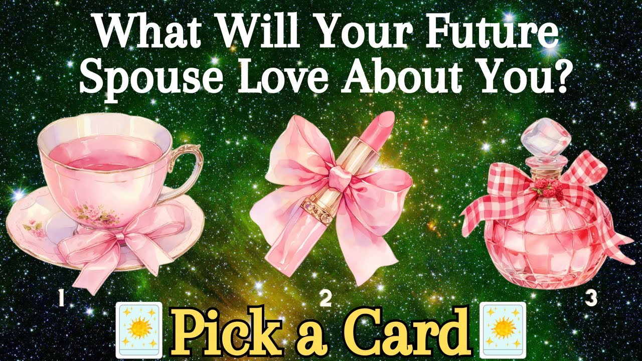 What Will Your Future Spouse Love About You❀Pick a Card❀Tarot Reading