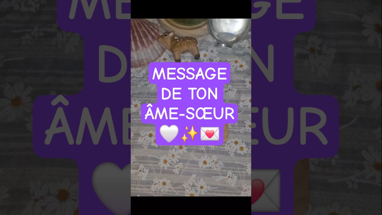 MESSAGE DE TON AME-SOEUR❤️ #oracleamour #guidancesentimentale #âmesoeur