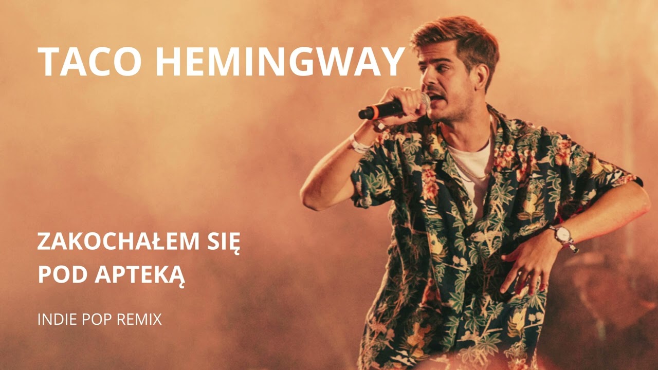 Taco Hemingway – Zakochałem się pod apteką (Indie Pop Remix)