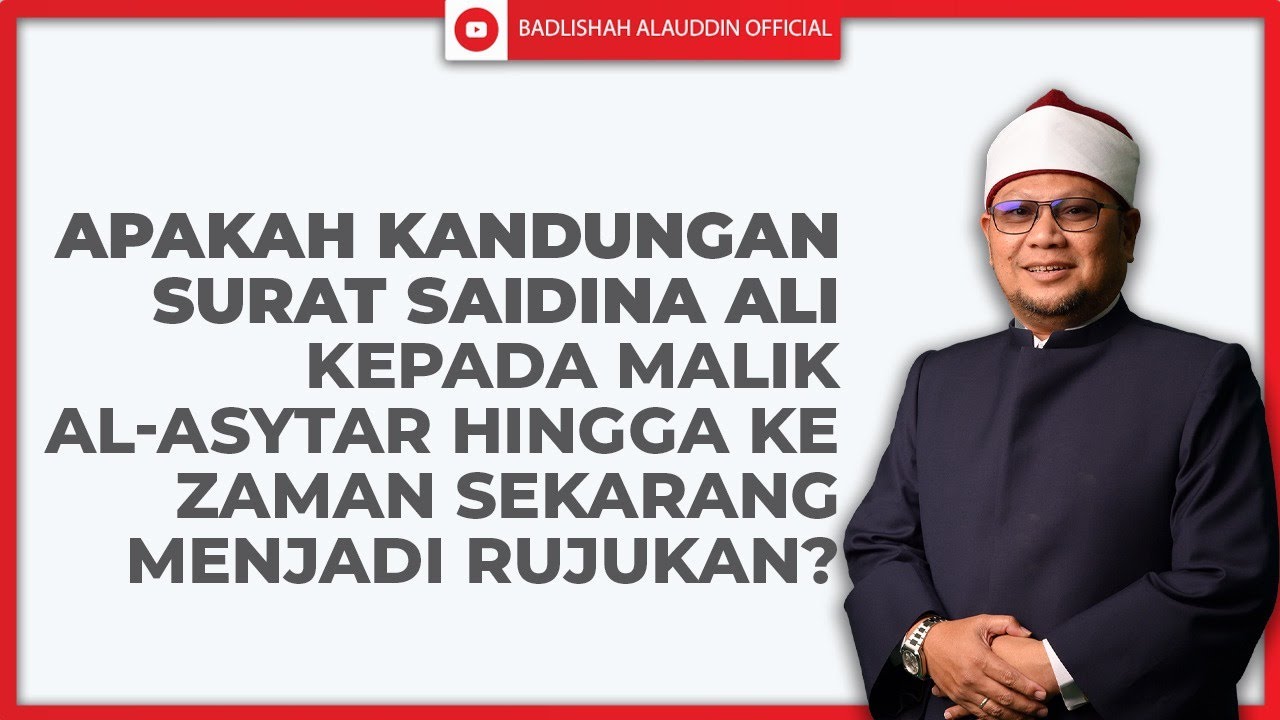Apakah kandungan surat Saidina Ali kepada Malik Al-Asytar hingga ke zaman sekarang menjadi rujukan?