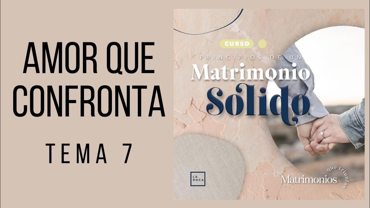Como Confrontar a tu Pareja de la Manera más Sana - Clase 7 - Serie  MATRIMONIOS SOLIDOS