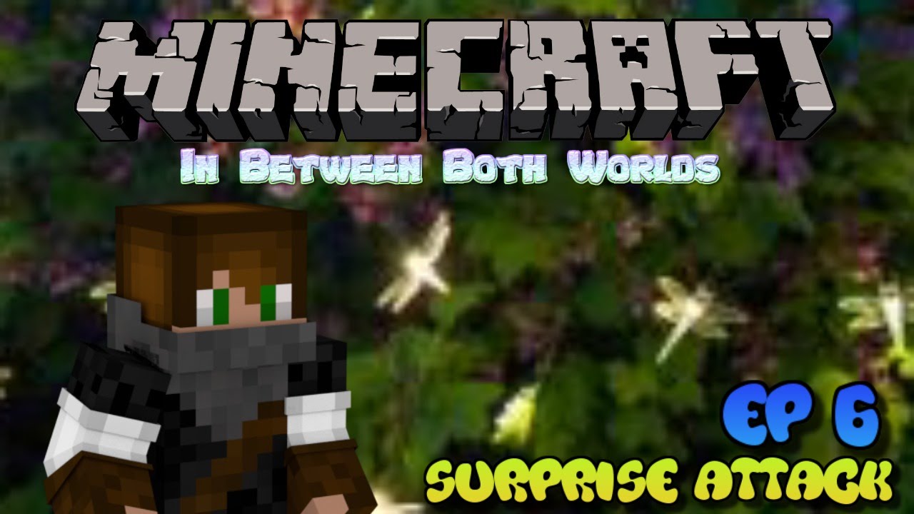 SURPRISE ATTACK - In Between Both Worlds (Minecraft Role-Play) Ep 6