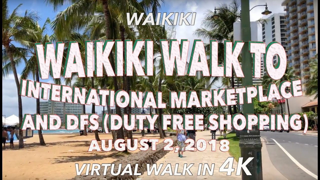 Waikiki Walk to International Marketplace and DFS 8/2/2018 [4K]